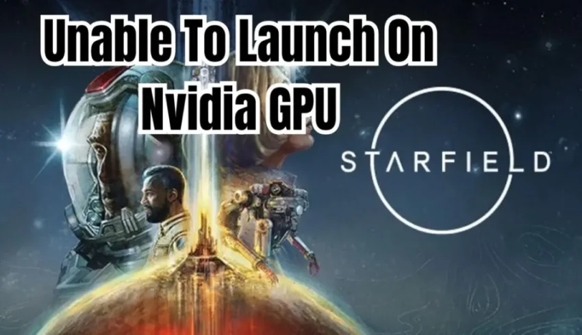starfield Unable To Launch On Nvidia GPU