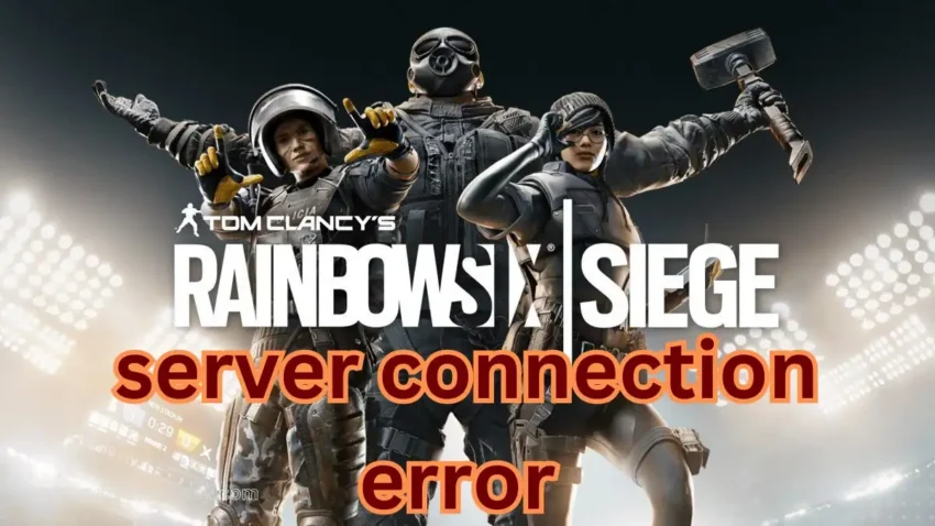 Rainbow Six Siege server connection error