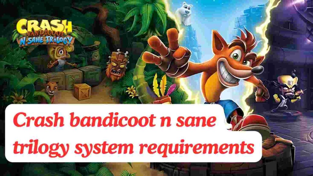 Crash Bandicoot n Sane Trilogy